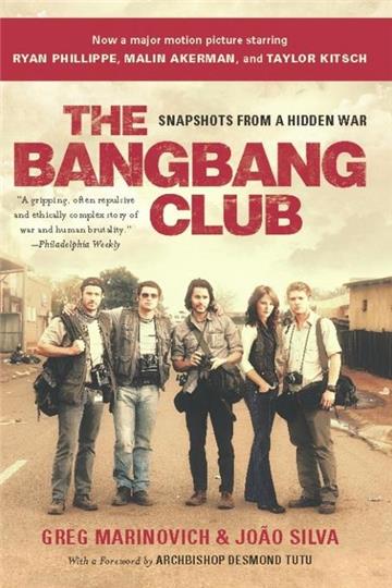 Bang-Bang Club: Snapshots from a Hidden War