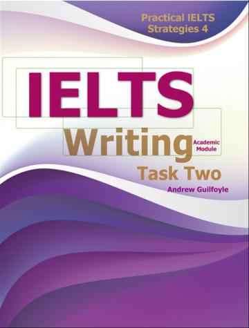 Practical IELTS Strategies 4：IELTS Writing Task Two [Academic Module]