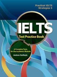 Practical IELTS Strategies 5：IELTS Test Practice Book