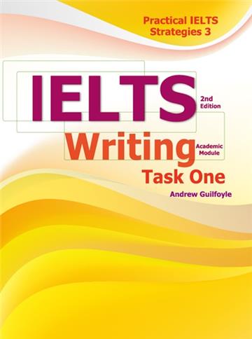 Practical IELTS Strategies 3： IELTS Writing Task One (Academic Module), 2/e