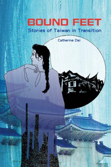 Bound Feet: Stories of Taiwan in Transition