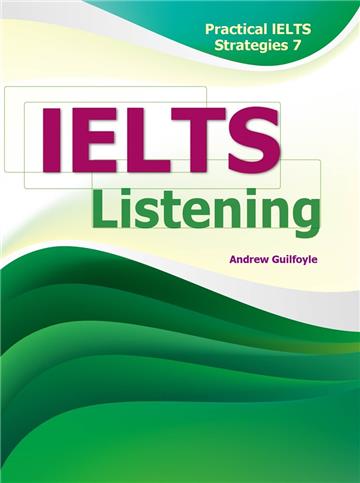 Practical IELTS Strategies 7: IELTS Listening (with MP3)