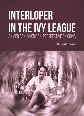 Interloper in the Ivy League: An African-American Perspective on China