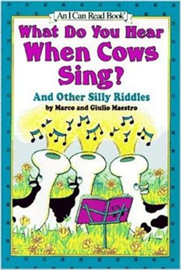 An I Can Read Book Level 1: What Do You Hear When Cows Sing? : And Other Silly Riddles