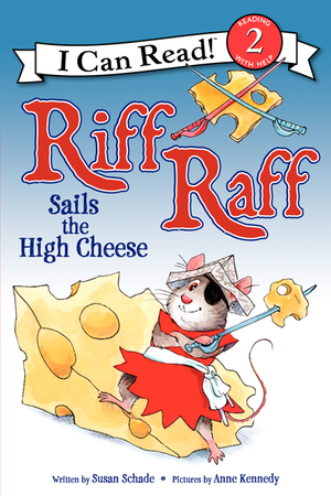 An I Can Read Book Level 2: Riff Raff Sails the High Cheese