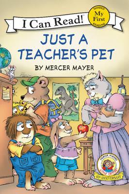 An I Can Read Book My First Reading: Little Critter: Just a Teacher’s Pet