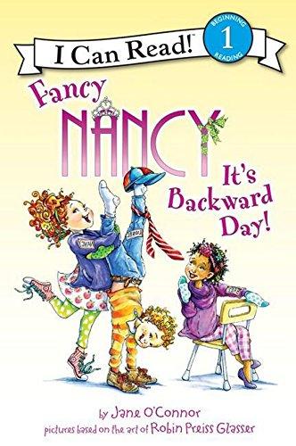 An I Can Read Book Level 1： Fancy Nancy： It’s Backward Day!