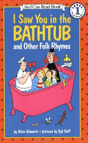 An I Can Read Book Level 1: I Saw You in the Bathtub and Other Folk Rhymes