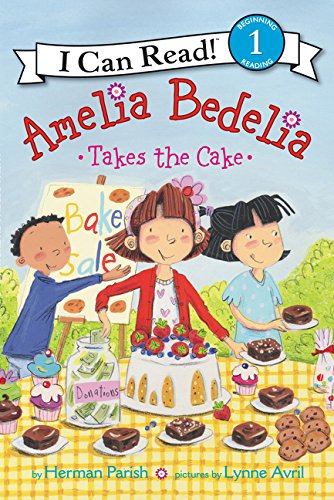 An I Can Read Book Level 1: Amelia Bedelia Takes the Cake