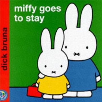 Miffy Goes to Stay