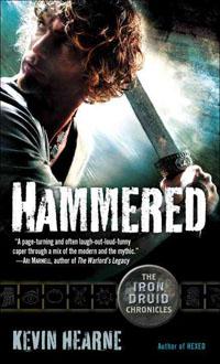 Hammered (Iron Druid Chronicles) by Kevin Hearne