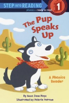 Step into Reading Step 1: The Pup Speaks Up (A Phonics Reader)