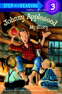 Step into Reading Step 3: Johnny Appleseed : My Story