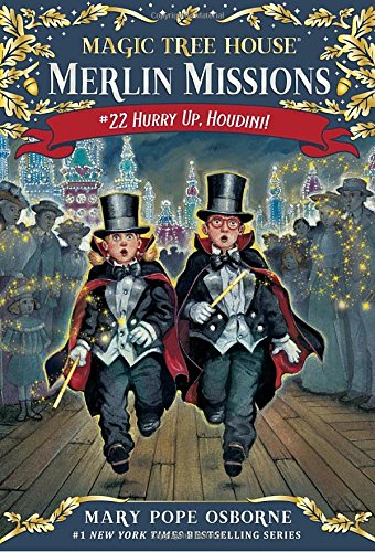 Magic Tree House(#50): Merlin Missions #22: Hurry Up, Houdini!