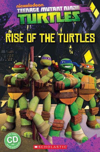 Scholastic Popcorn Readers Level 1: Teenage Mutant Ninja Turtles: Rise of the Turtles with CD