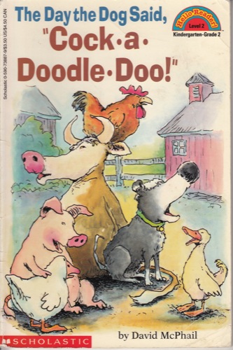 Hello Reader K-3 Level 2: Day the Dog Said, Cock-a-Doodle-Doo!