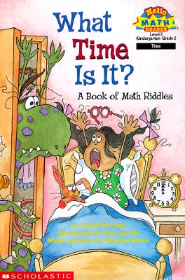Scholastic Reader Level 2：What Time Is It ? A Book of Math Riddles