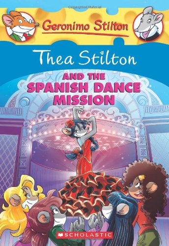 Geronimo Stilton Thea Stilton#16: Thea Stilton and the Spanish Dance Mission: A Geronimo Stilton Adv