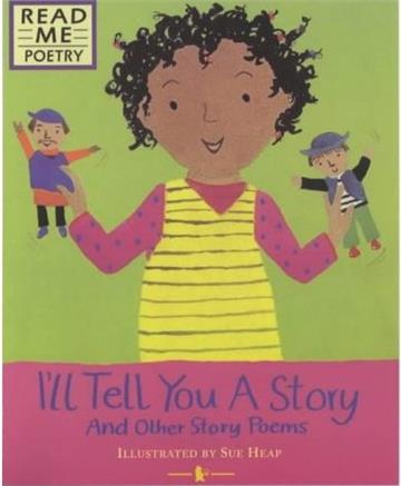 Read Me Poetry: I’ll Tell You a Story and Other Story Poems