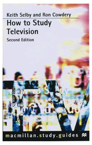 How to Study Television (Macmillan)