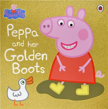 Peppa Pig： Peppa and Her Golden Boots