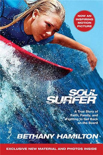Soul Surfer: A True Story of Faith, Family, and Fighting to Get Back on the Board