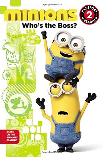 Passport to Reading Level 2: Minions: Who’s the Boss?