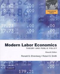 Modern Labor Economics： Theory and Public Policy