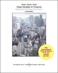 Case Studies in Finance： Managing for Corporate Value Creation
