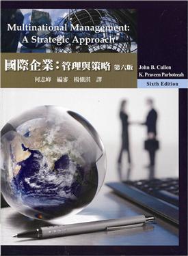 國際企業：管理與策略（Cullen/Multinational Management： A Strategic Approach 6/e）