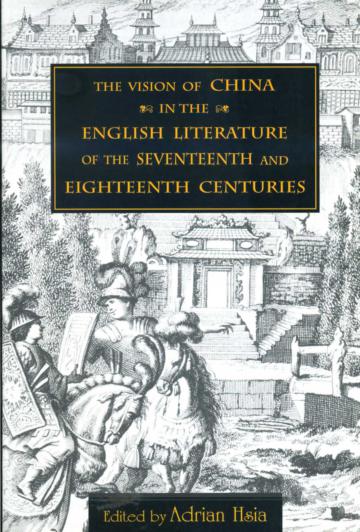 The Vision of China in the English Literature of the Seventeenth and Eighteenth Cent