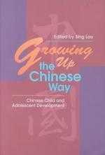 Growing Up the Chinese Way: Chinese Child and Adolescent Development
