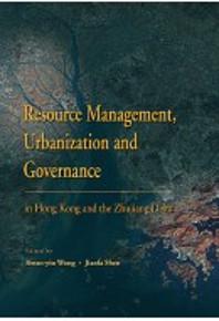 Resource Management, Urbanization and Governance : in Hong Kong and the Zhujiang Delta