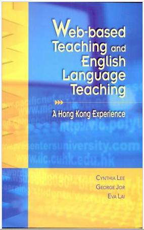 Web-based Teaching and English Language Teaching : A Hong Kong Experience