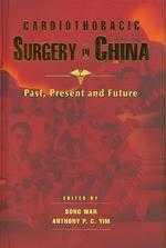 Cardiothoracic Surgery in China : Past, Present and Future