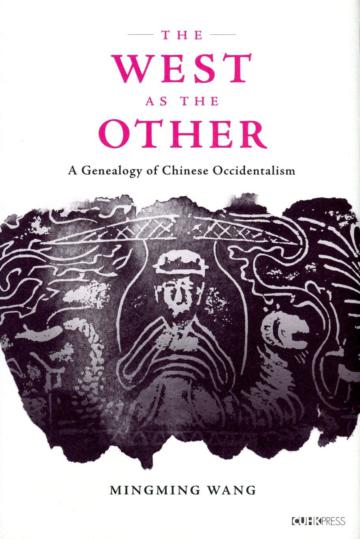The West as the Other：A Genealogy of Chinese Occidentalism