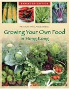 Growing Your Own Food in Hong Kong (Expanded Edition)