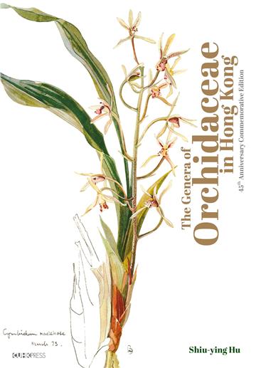 The Genera of Orchidaceae in Hong Kong(45th Anniversary Commemorative Edition)