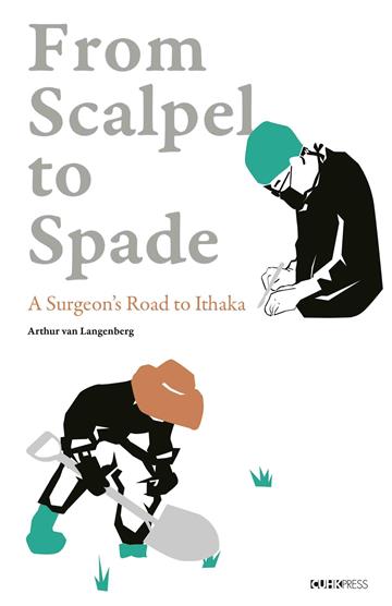 From Scalpel to Spade:A Surgeon’s Road to Ithaka