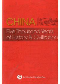 China: Five Thousand Years of History and Civilization