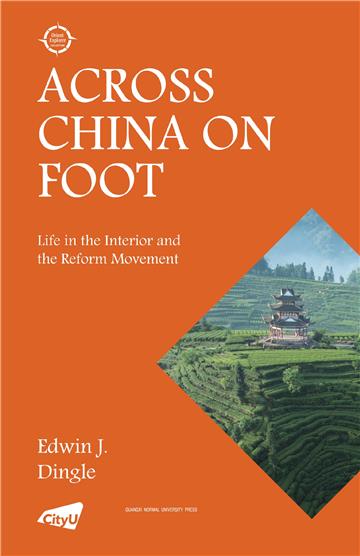 Across China on Foot: Life in the Interior and the Reform Movement