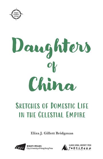 Daughters of China: Sketches of Domestic Life in the Celestial Empire