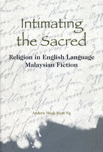 Intimating the Sacred：Religion in English Language Malaysian Fiction