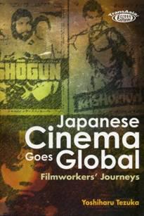 Japanese Cinema Goes Global： Filmworkers’ Journeys