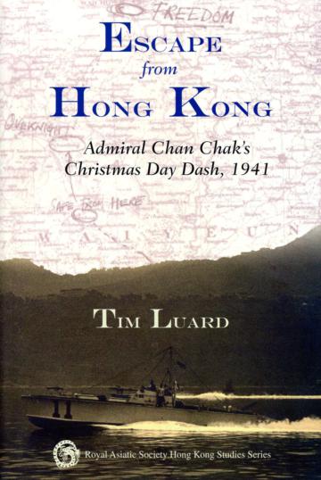 Escape from Hong Kong：Admiral Chan Chak’s Christmas Day Dash, 1941