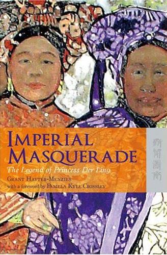 Imperial Masquerade : The Legend of Princess Der Ling