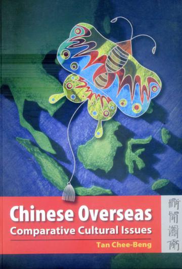 Chinese Overseas : Comparative Cultural Issues