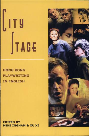 City Stage : Hong Kong Playwriting in English