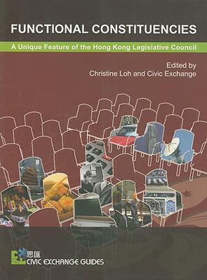 Functional Constituencies: A Unique Feature of the Hong Kong Legislative Council（With CD）