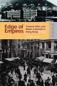 Edge of Empires : Chinese Elites and British Colonials in Hong Kong